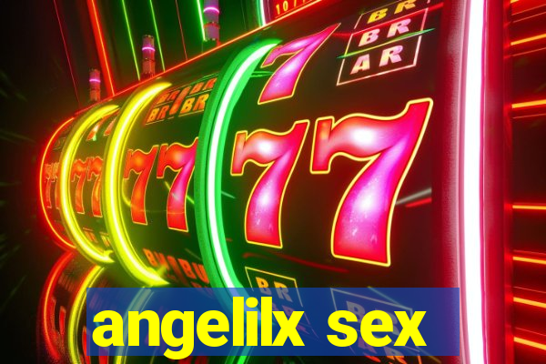 angelilx sex